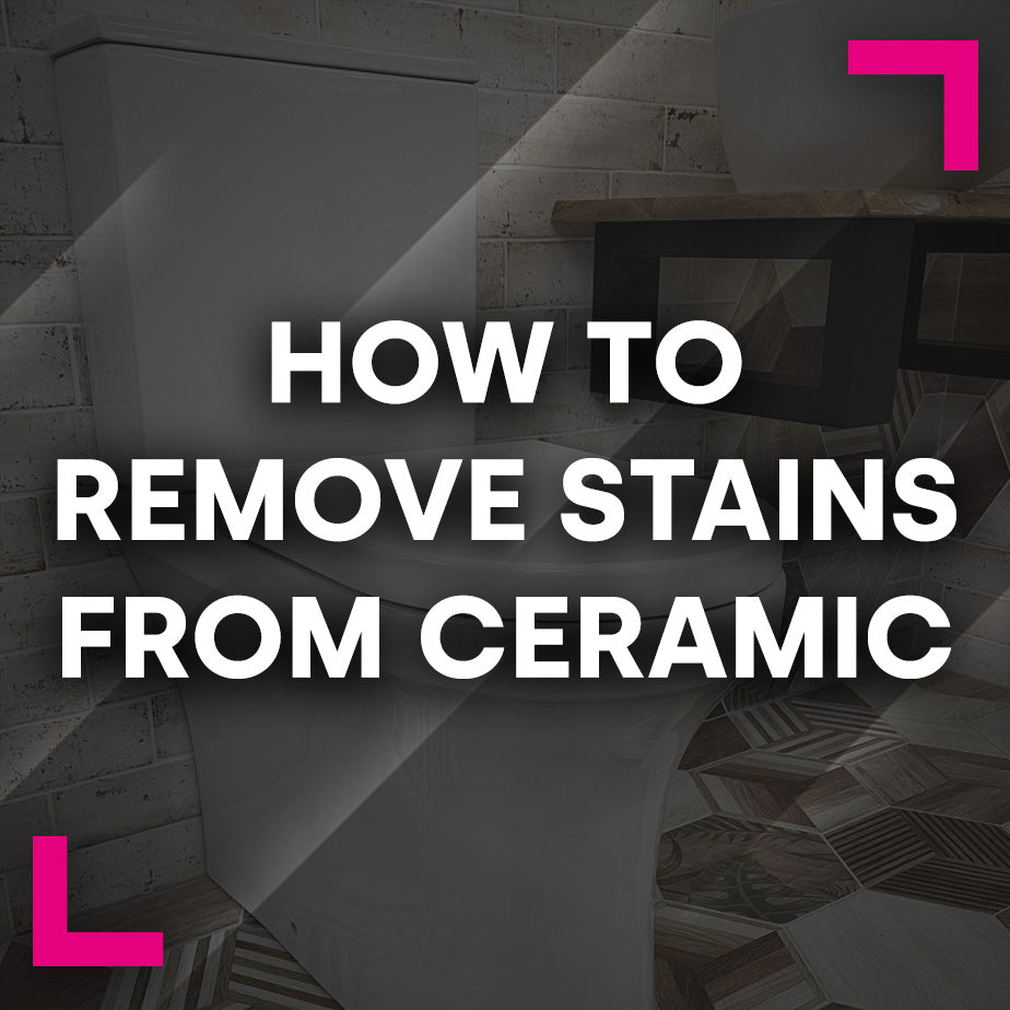 How to remove stains from ceramic Bathshack