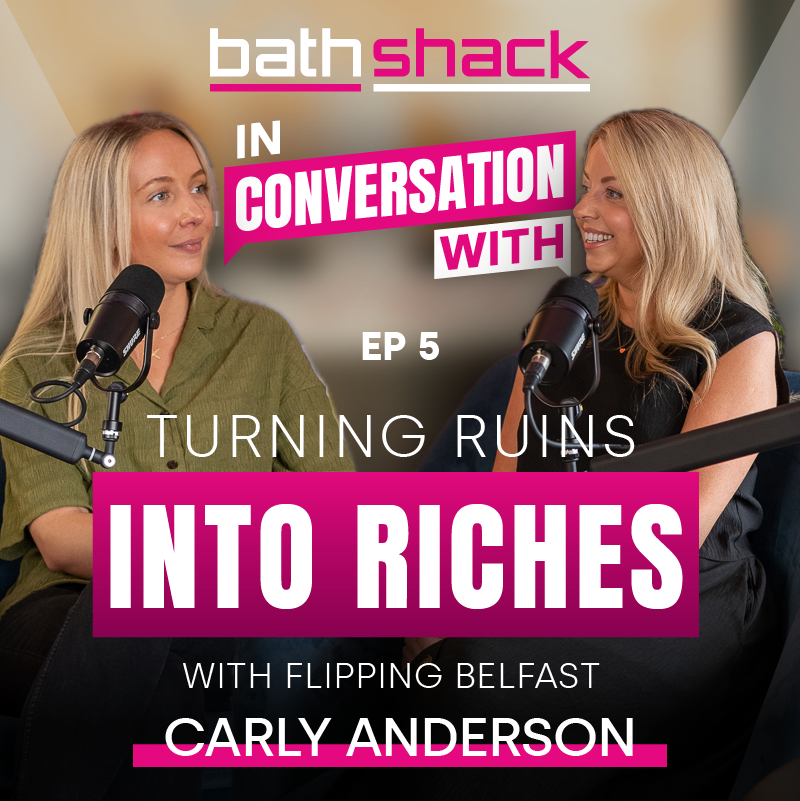 ICW Bathshack Episode 5: Flipping Belfast's Carly Anderson on Property Renovation, House Flipping & Creating Homes People Love