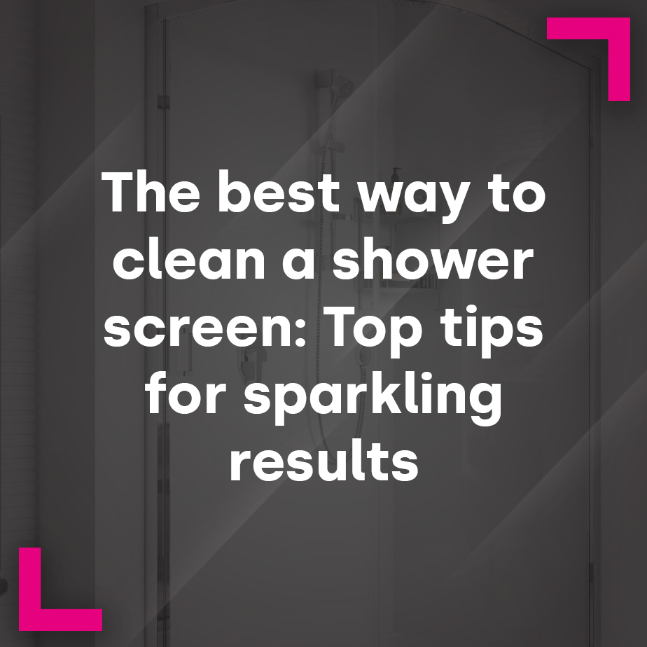 How to Clean a Shower Screen