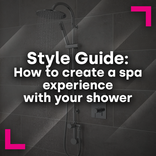 Style Guide: How to create a spa experience with your shower