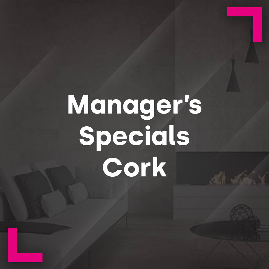 Managers’ Specials: Showroom Manager Cork