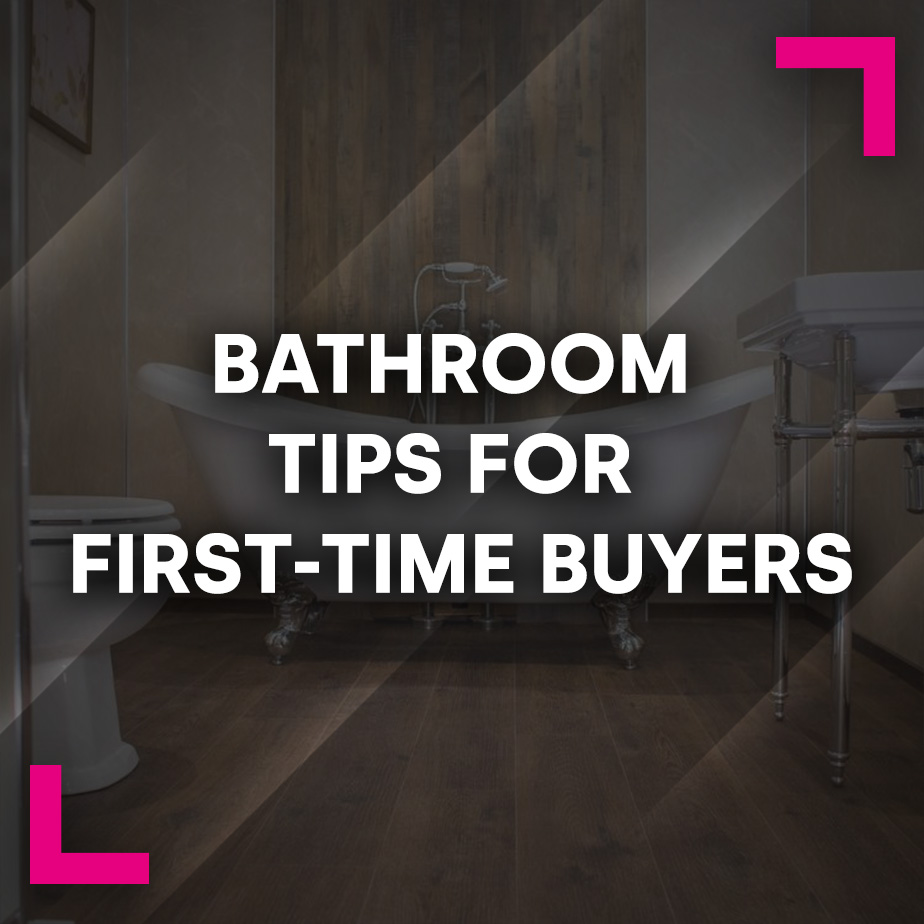 Bathroom Tips for First-Time Buyers