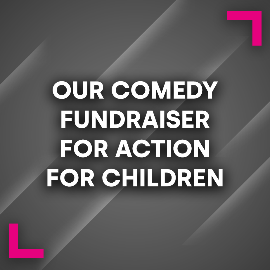 Our Comedy Fundraiser for Action for Children