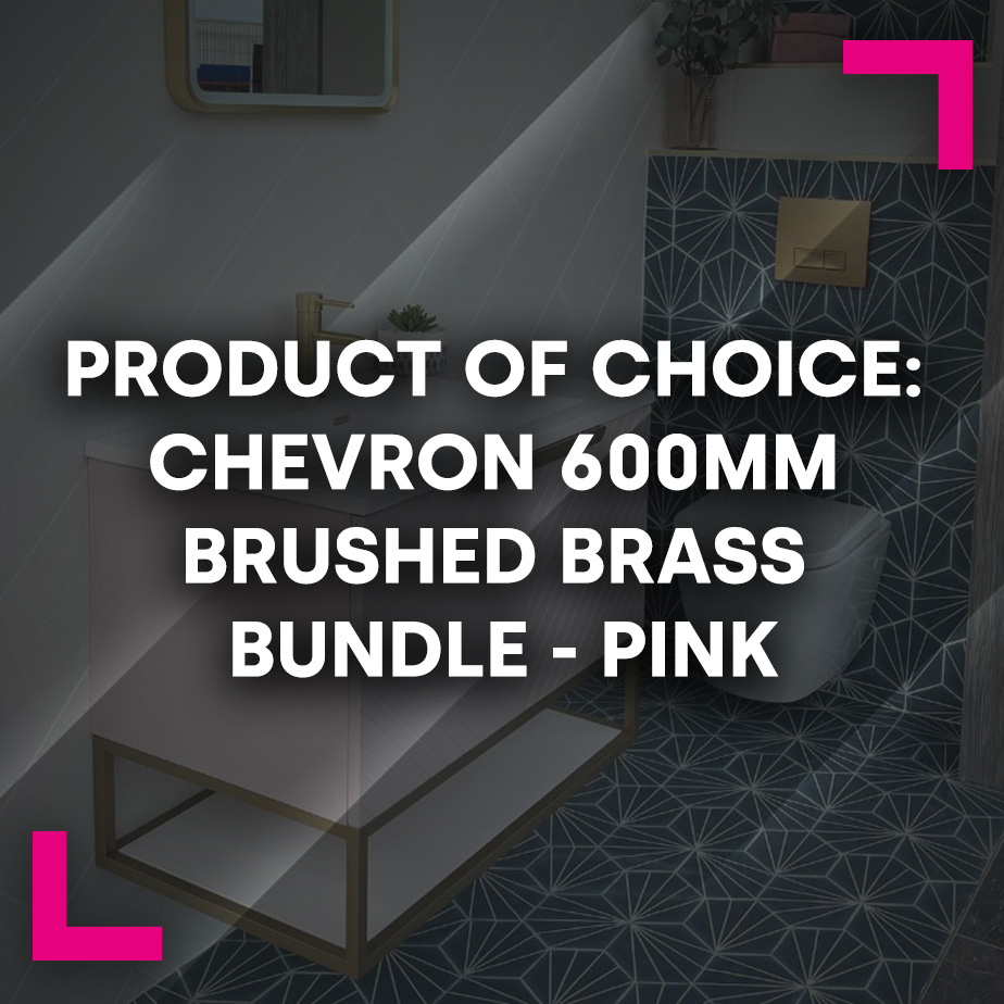 Product of Choice: Chevron 600mm Brushed Brass Bundle - Pink