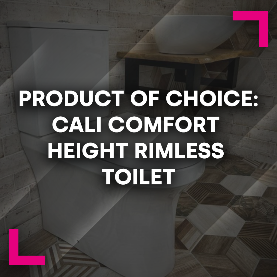 Product of Choice: Cali Comfort Height Rimless Toilet