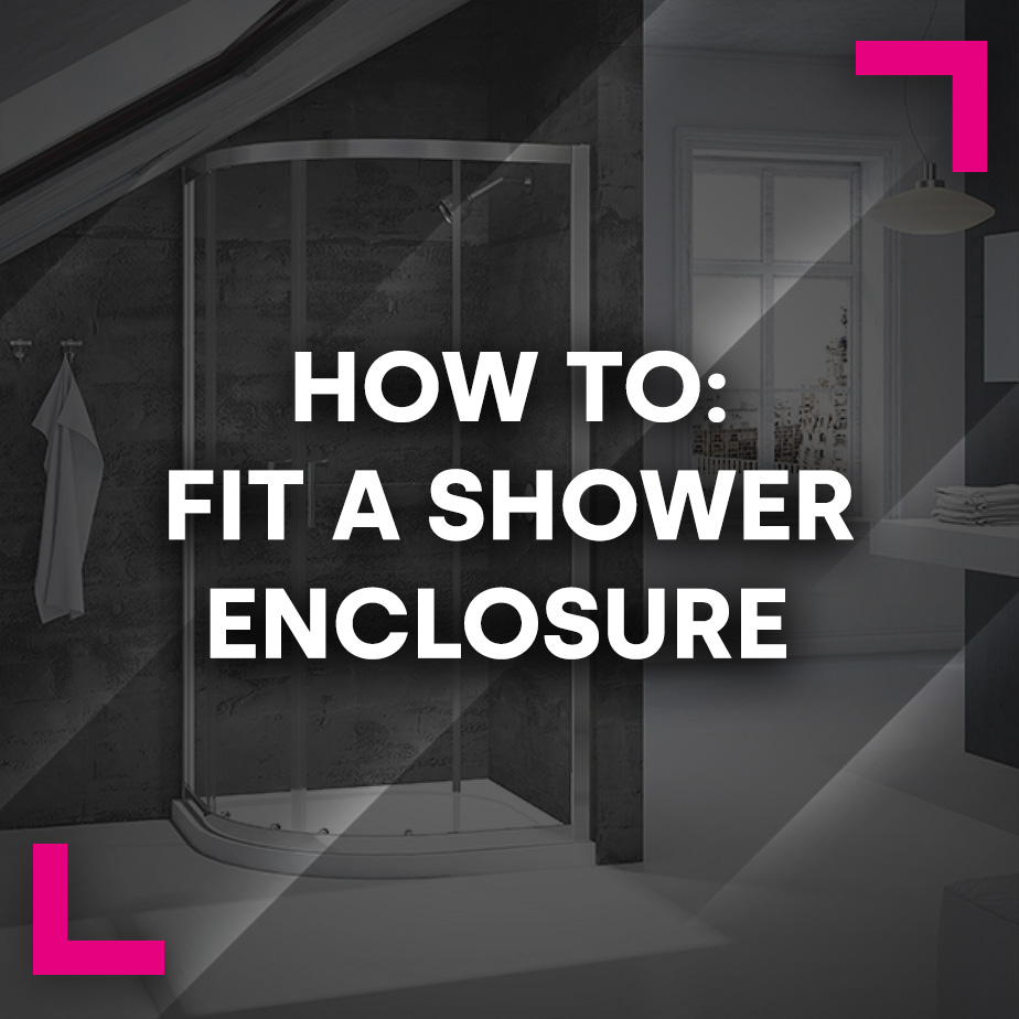 How to fit a shower enclosure