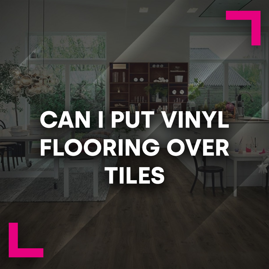 Can I put vinyl flooring over tiles