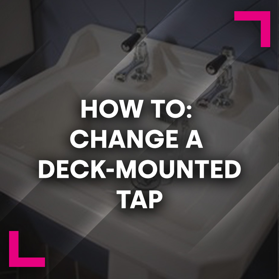 How To Change a Deck-Mounted Tap