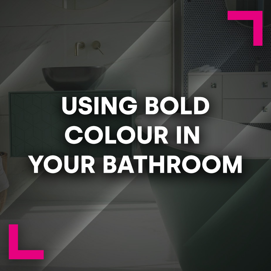 Using Bold Colour in Your Bathroom
