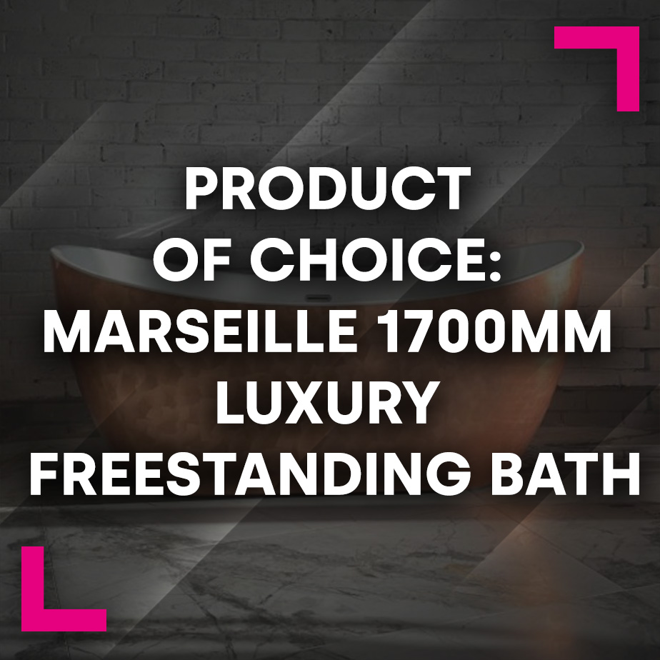 Product of Choice: Marseille 1700mm Luxury Freestanding Bath