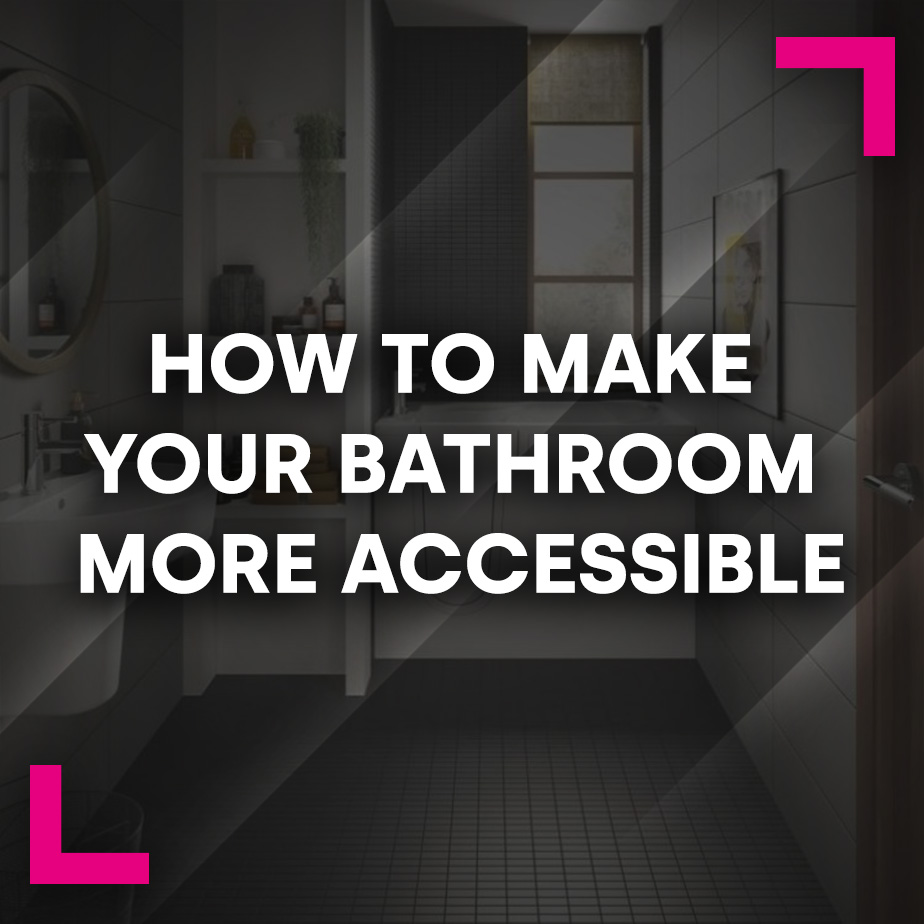 How to Make Your Bathroom More Accessible