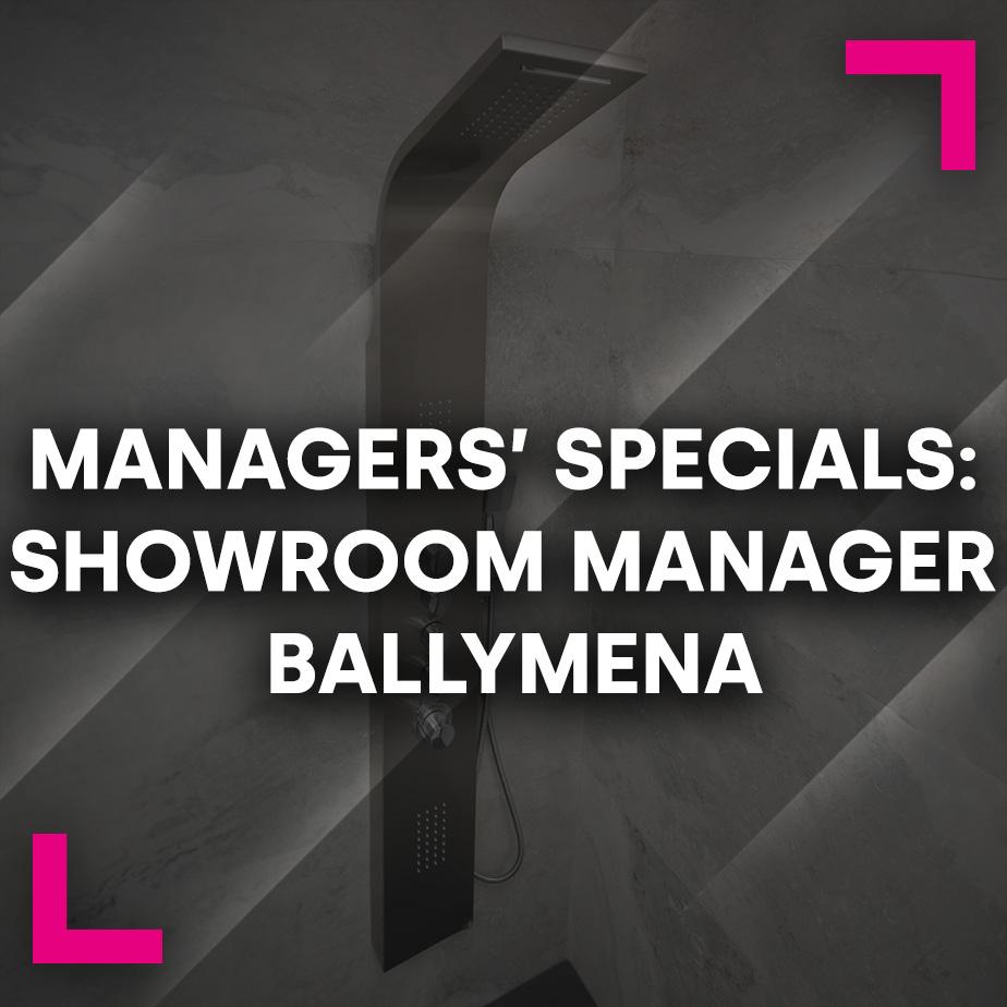 Managers’ Specials: Showroom Manager Ballymena