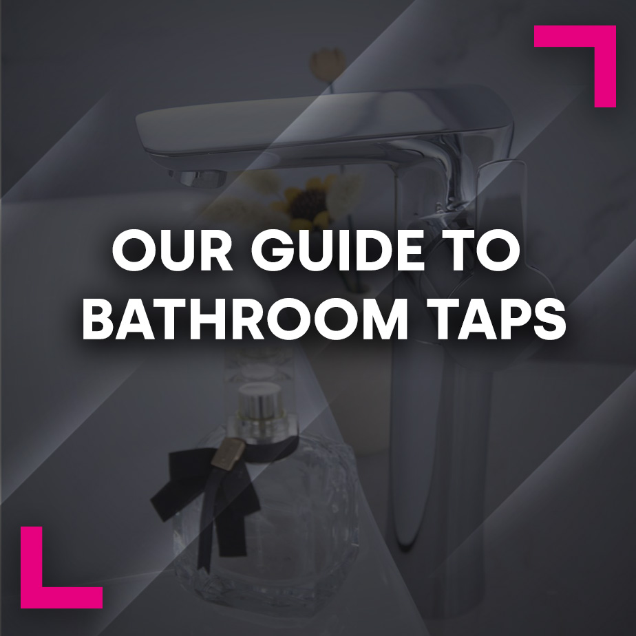Our Guide to Bathroom Taps