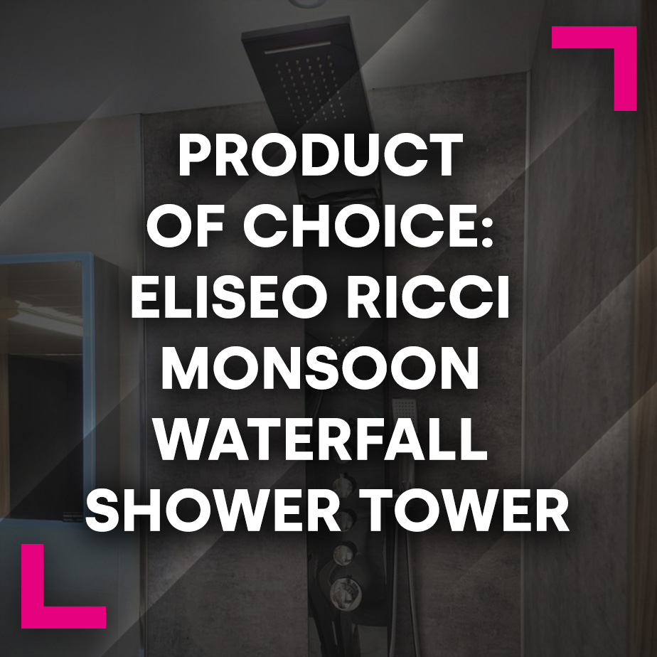 Product of Choice: Eliseo Ricci Monsoon Waterfall Shower Tower