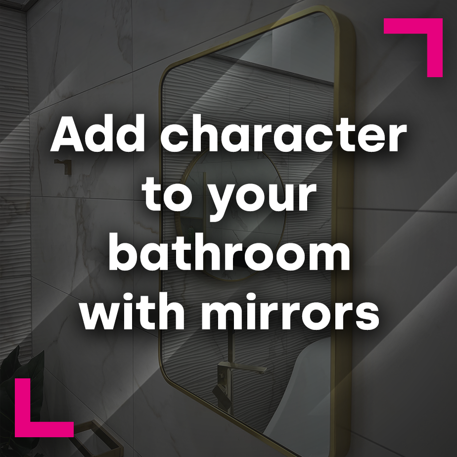 Add character to your bathroom with mirrors