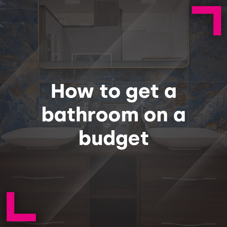 How to get a bathroom on a budget