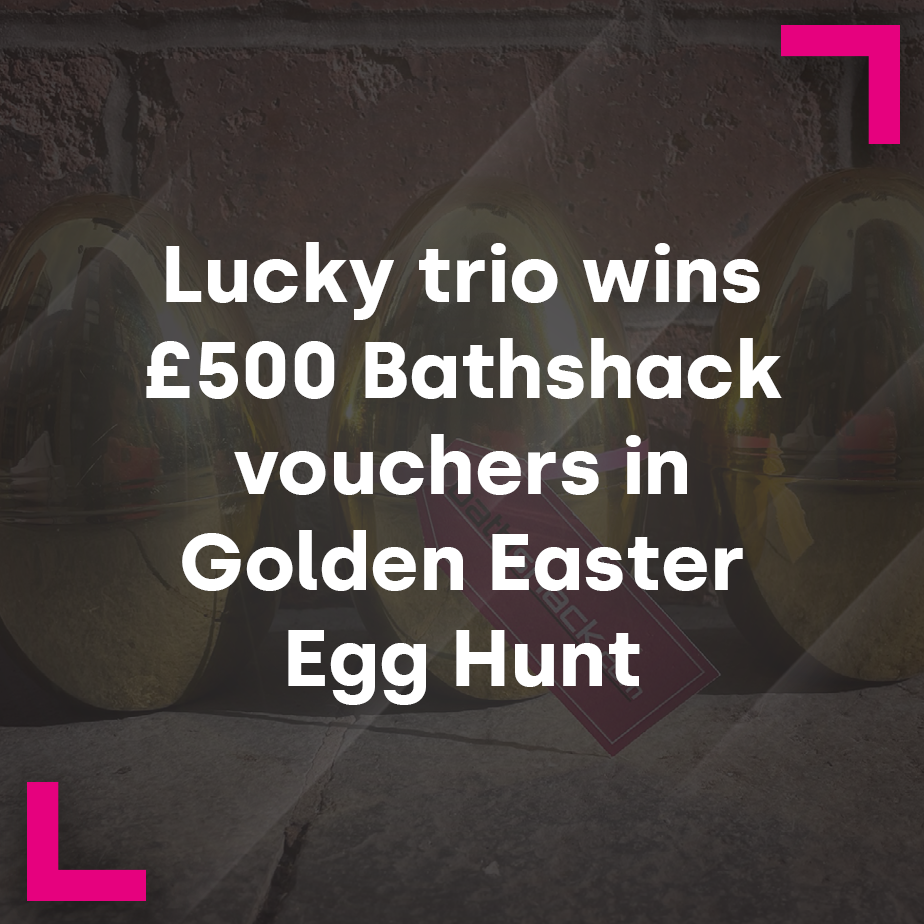 Lucky trio wins £500 Bathshack vouchers in Golden Easter Egg Hunt 