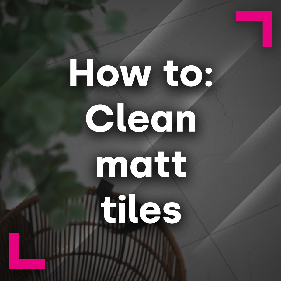 How to clean matt tiles