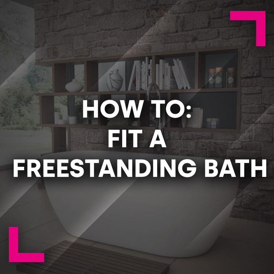 How to: Fit a Freestanding Bath