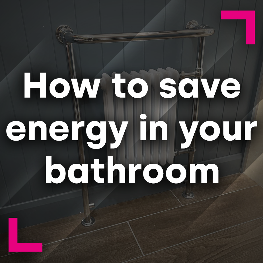 How to save energy in your bathroom