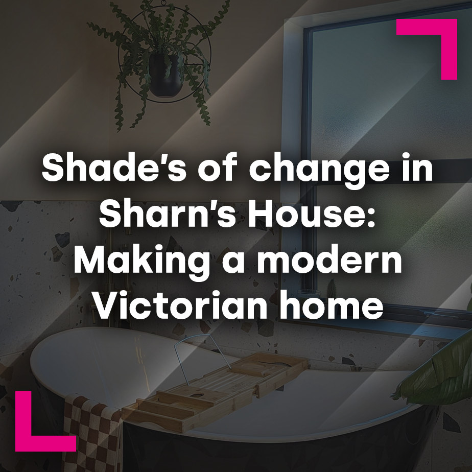 Shades of change in Sharn’s House: Making a modern Victorian home 