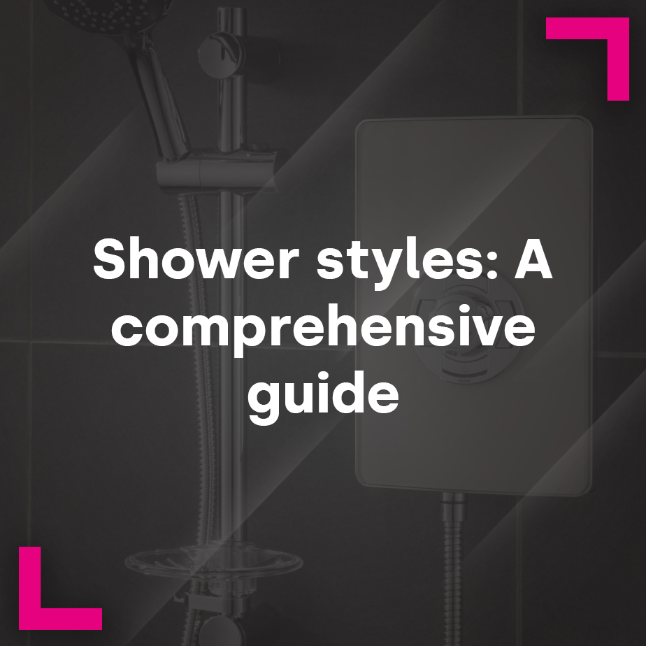 Shower styles: A comprehensive guide