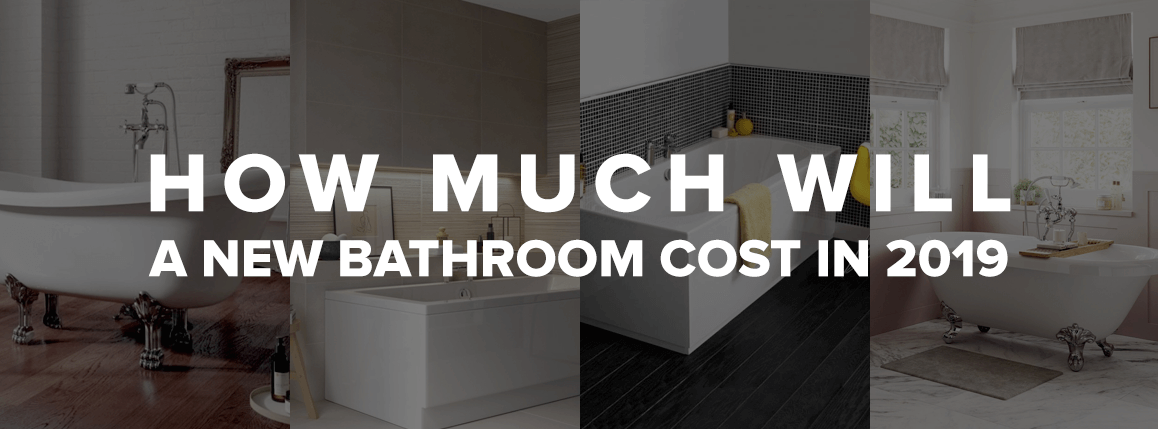 How Much Will A New Bathroom Cost In 2019 Baths - How Much Does Building A New Bathroom Cost